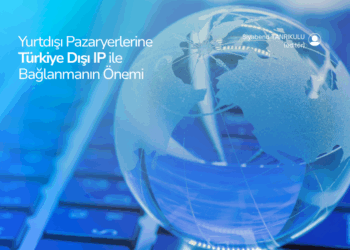 Yurtdışı Pazaryerlerine Türkiye Dışı IP ile Bağlanmanın Önemi