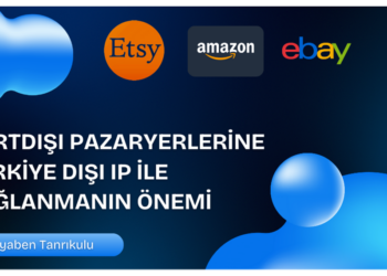 Yurtdışı Pazaryerlerine Türkiye Dışı IP ile Bağlanmanın Önemi