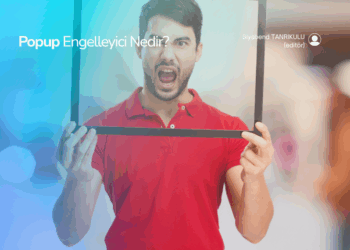Popup Engelleyici Nedir? Popup Reklamları Anında Engellemenin Yolları