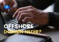 Offshore Domain Nedir? Avantajları ve Neden Tercih Edilmeli?