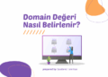 Domain Değeri Nasıl Belirlenir? | Alan Adı Fiyatlandırma Rehberi 2025