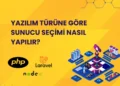 Yazılım Türüne Göre Sunucu Seçimi Nasıl Yapılır? |