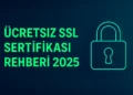 Ücretsiz SSL Sertifikası Nasıl Alınır? (2025 Adım Adım Let’s Encrypt Rehberi)