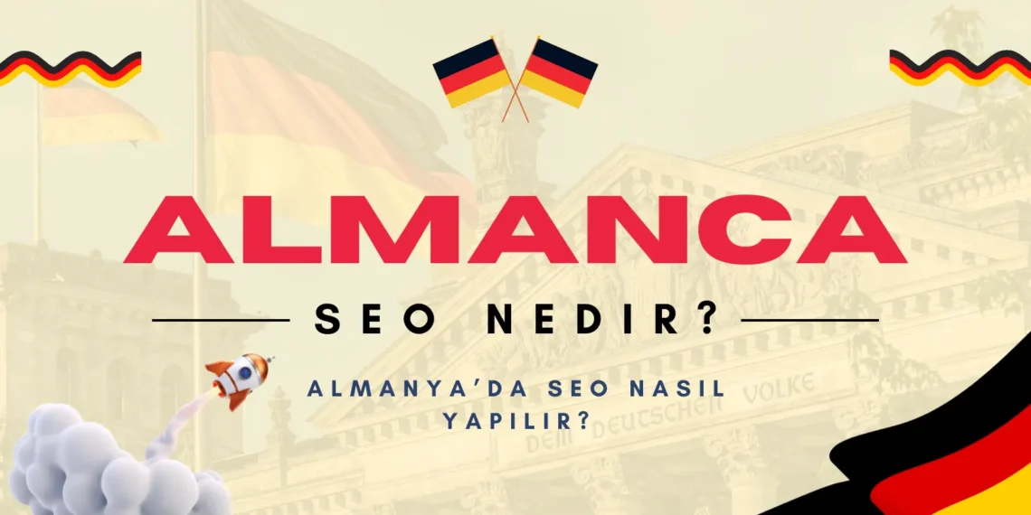 Almanca SEO nedir? Almanya’da SEO Nasıl Yapılır?